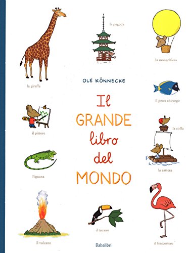 Il grande libro del mondo: LE GRAND IMAGIER DES ANIMAUX DU MONDE